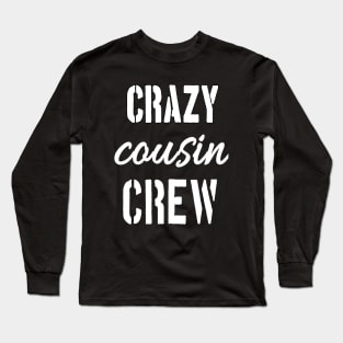 cousin crew shirts, team cousin shirt, matching cousin shirt Long Sleeve T-Shirt